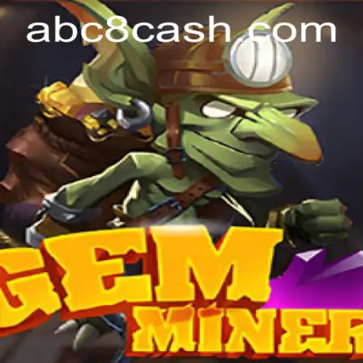 GemMiner: Unearthing the Thrills of ABC8